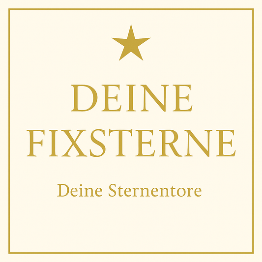 Deine Fixsterne - Erkenne die Sternentore deiner Seele